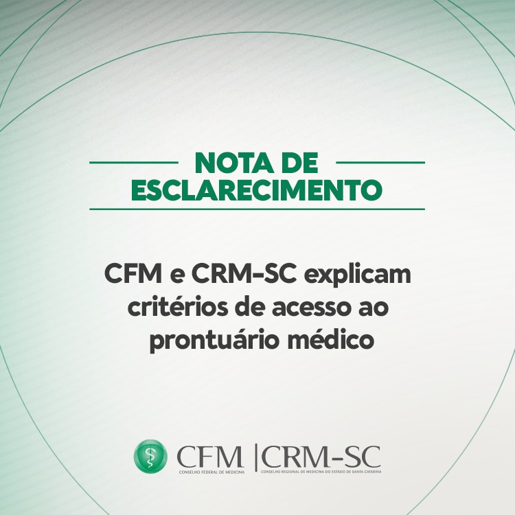 Nota de Esclarecimento: CFM e CRM-SC esclarecem critérios de acesso ao prontuário médico
