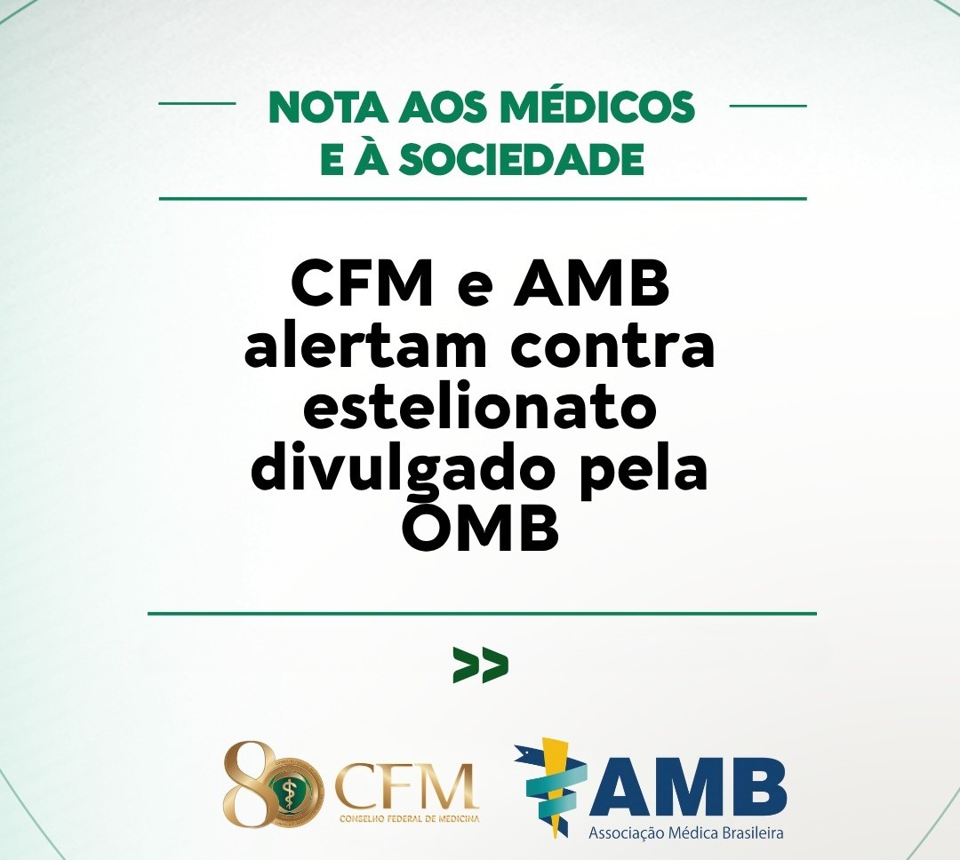 CFM e AMB alertam contra estelionato divulgado pela Ordem Médica Brasileira