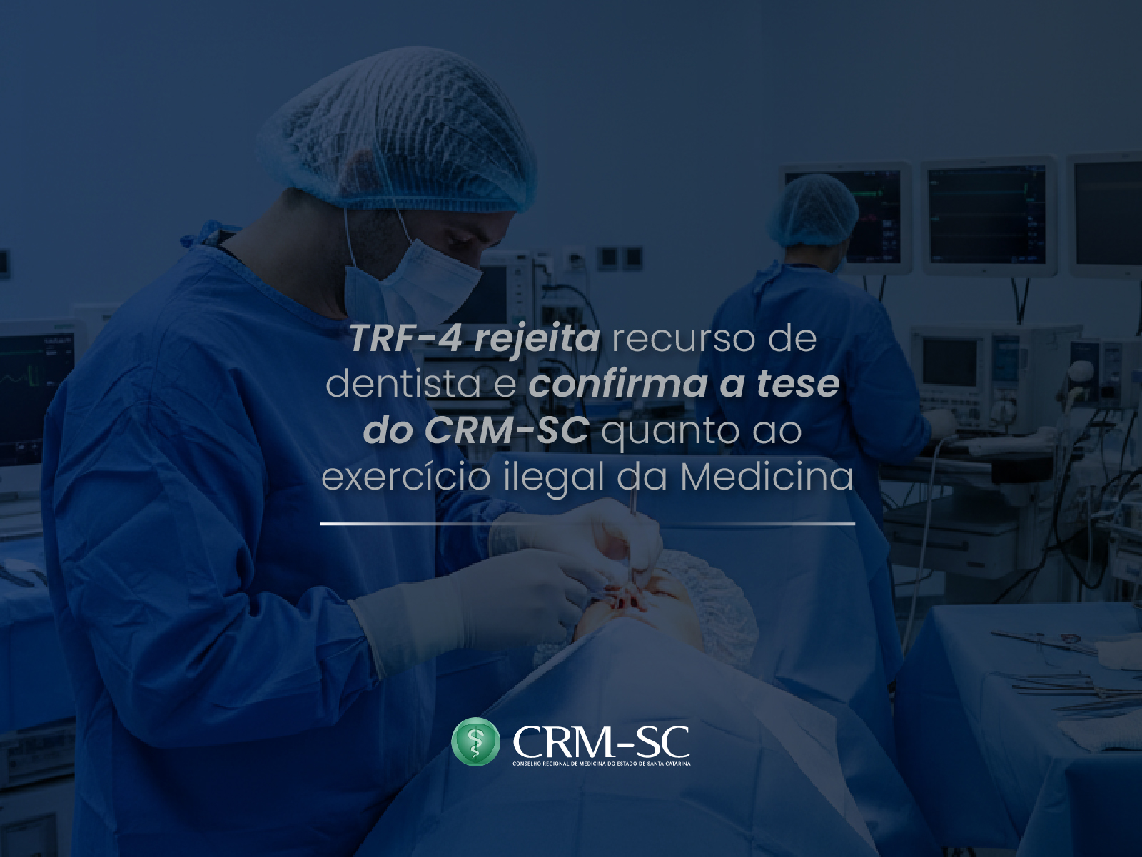 TRF-4 rejeita recurso de dentista e confirma a tese do CRM-SC quanto ao exercício ilegal da Medicina