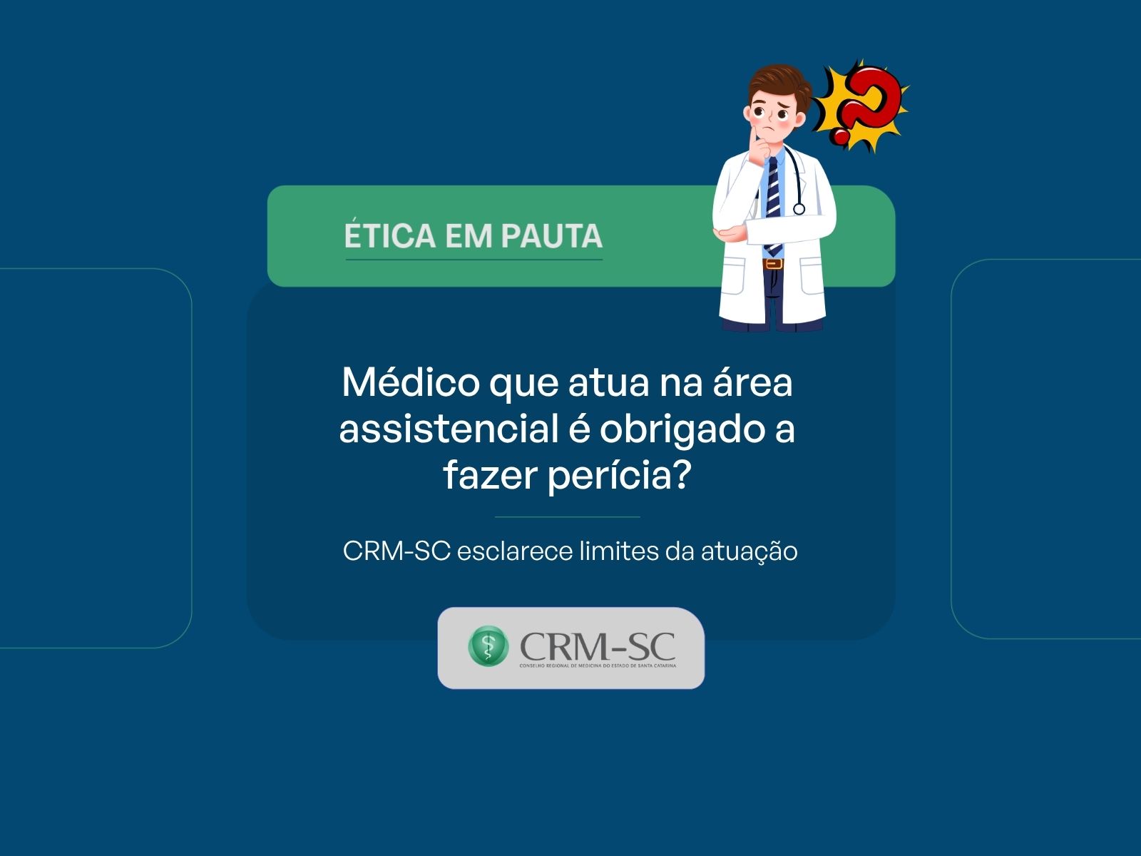 CRM-SC esclarece limites éticos entre assistência e perícia médica em novo parecer