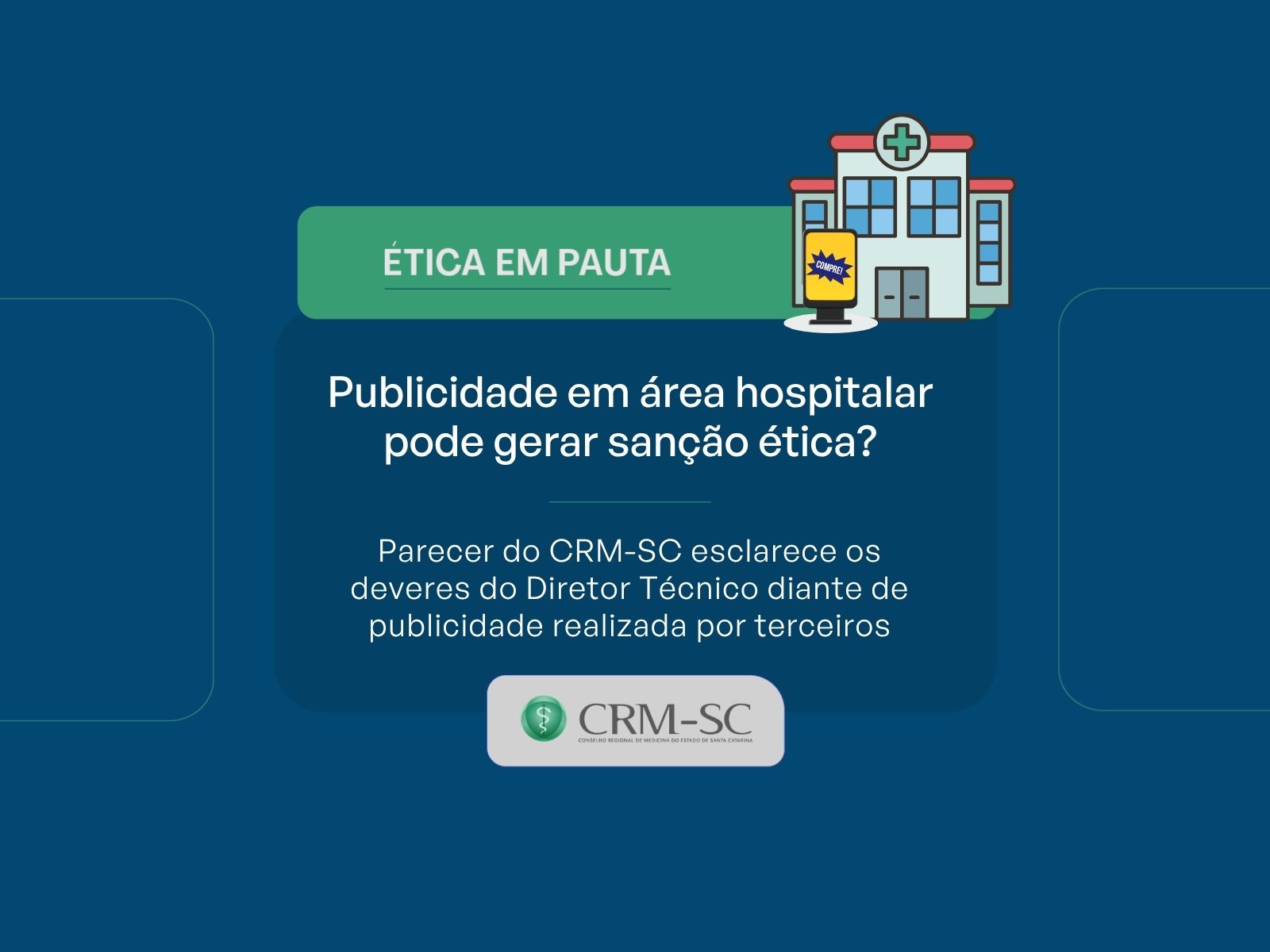 CRM-SC alerta para responsabilidade ética sobre publicidade veiculada em áreas de estabelecimentos de saúde