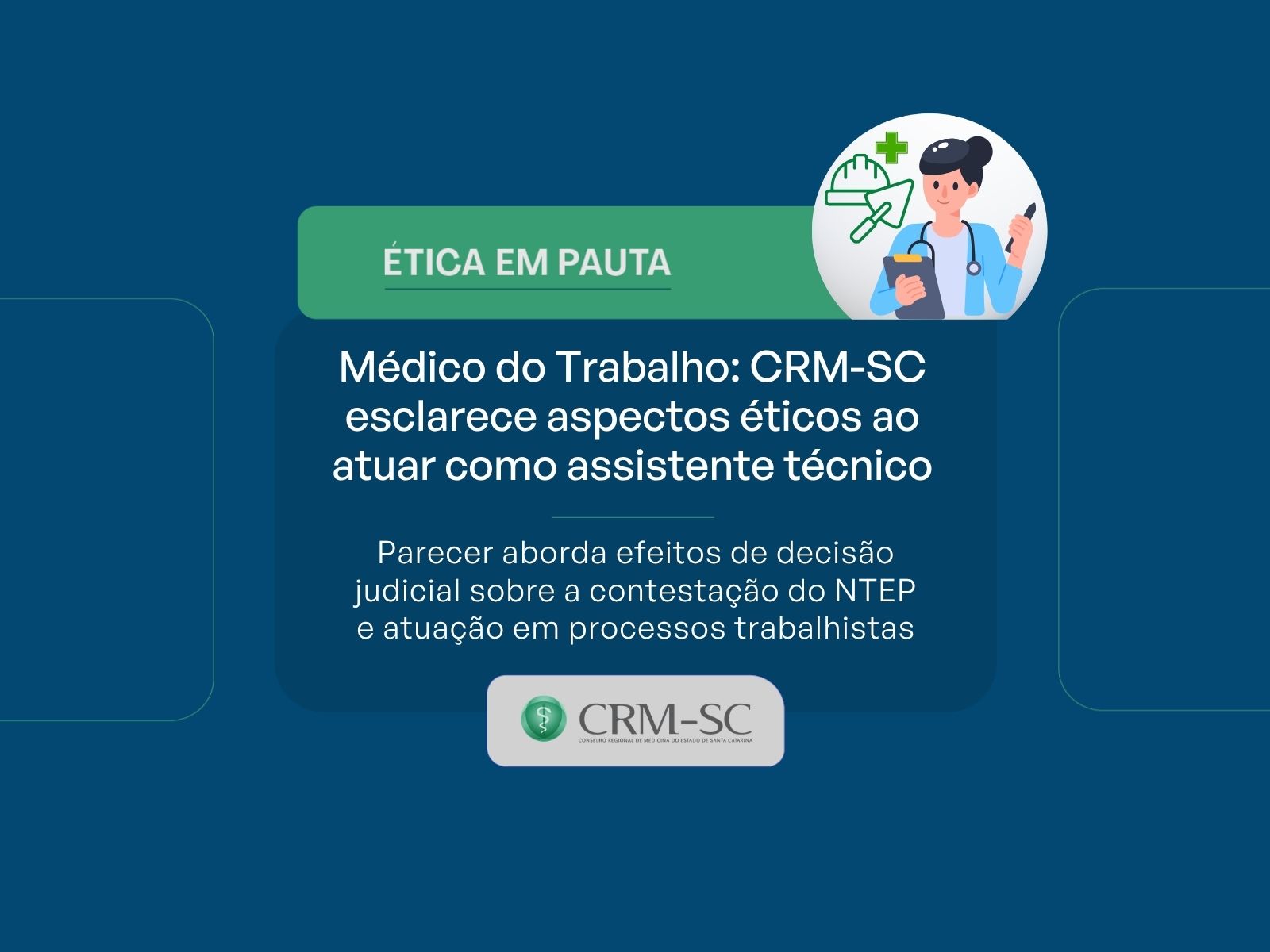 CRM-SC aprova parecer sobre aspectos éticos da atuação do Médico do Trabalho em processos trabalhistas