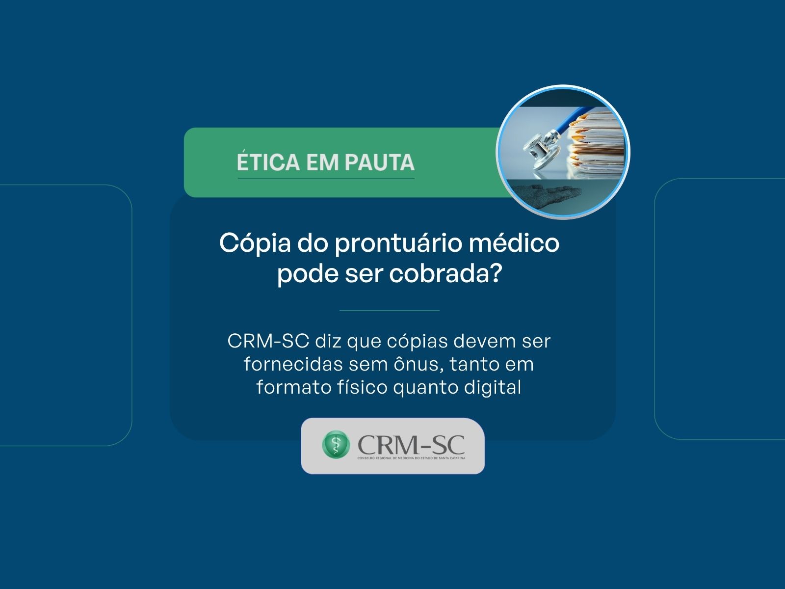 CRM-SC reforça direito do paciente a cópia gratuita do prontuário médico